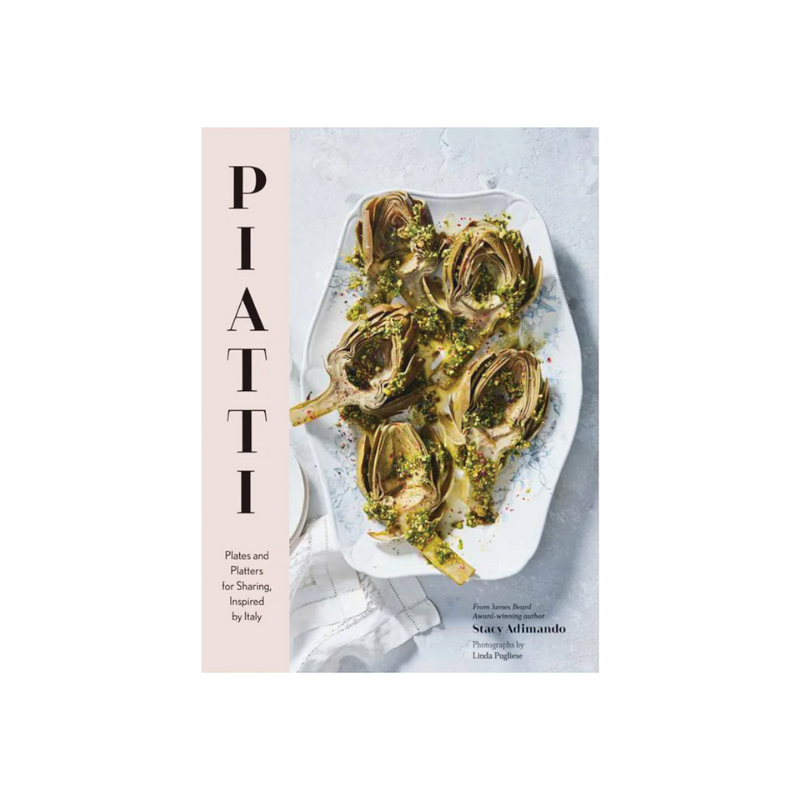 Piatti: Plates and Platters for Sharing, Inspired by Italy